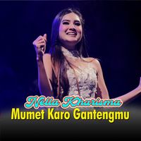 nella kharisma - Mumet Karo Gantengmu