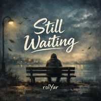 rolYar - Still Waiting