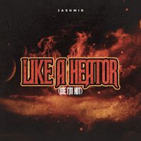 Jashmir - Like A Heator (Me I'm Hot)