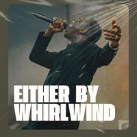 Ucious Music - Either by Whirlwind (Explicit)
