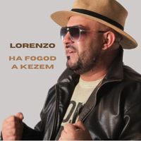 Lorenzo - Ha fogod a kezem