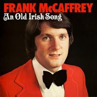 Frank McCaffrey - An Old Irish Song