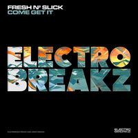 FRESH N' SLICK - Come Get It
