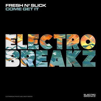 FRESH N' SLICK - Come Get It