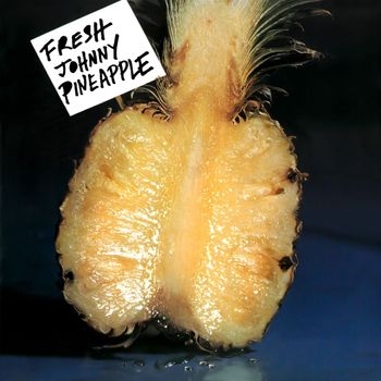 Johnny Pineapple - Fresh