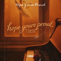 Lukas - Hope Youre Proud
