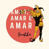 Sonekka - Amar, Amar e Amar...