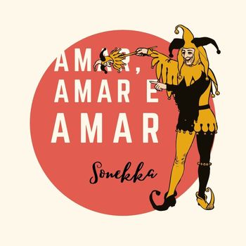 Sonekka - Amar, Amar e Amar...