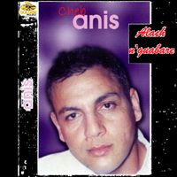 Cheb Anis - Alach n'guabare