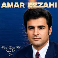 Amar Ezzahi - Rani Nerja Fel Wa3d Tal