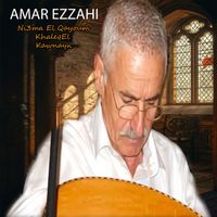 Amar Ezzahi - Ni3ma El Qayoum Khaleq El Kawnayn