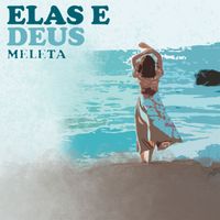 Meleta - Elas e Deus