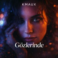 Kmaux - Gözlerinde