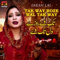 Farah Lal - Tak Way Roze Wal Tak Way