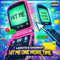 LARSTIG & GASDROP - Hit Me One More Time