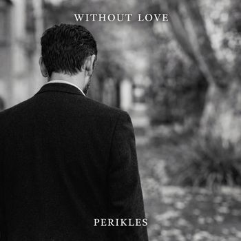Perikles - Without Love