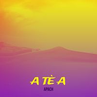APACH - A Tè A