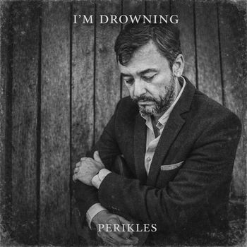 Perikles - I'm Drowning