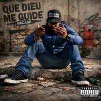 Nacash - Que dieu me guide (Explicit)