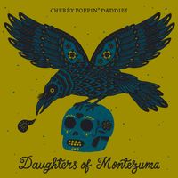 Cherry Poppin’ Daddies - Daughters of Montezuma
