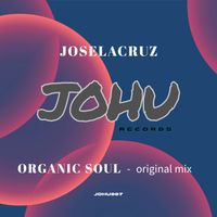 JOSELACRUZ - organic soul (original mix)