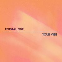 Formal One - Your Vibe