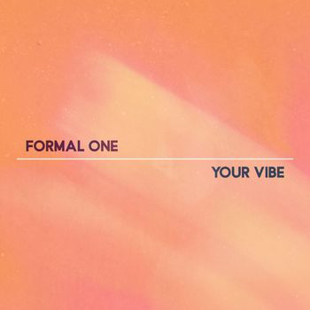 Formal One - Your Vibe