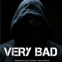 Naresh Ahlawat - Very Bad