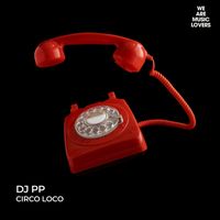 DJ PP - Circo Loco (Radio Edit)
