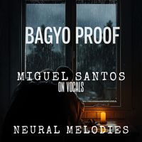 Neural Melodies - Bagyo Proof