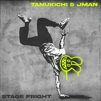 Tanukichi, Jman - Stage Fright