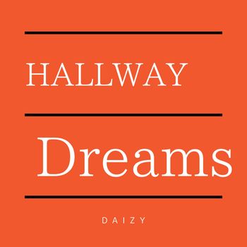 Daizy - Hallway Dreams