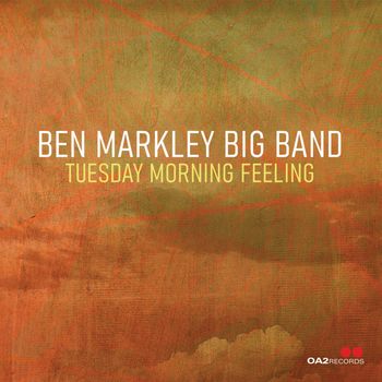 Ben Markley Big Band - Tuesday Morning Feeling
