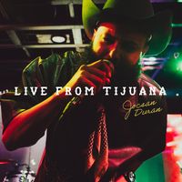 Jocsan Duran - LIVE FROM TIJUANA (Explicit)