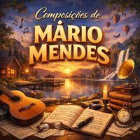 Mario Mendes - Minhas composições
