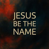 Lifeway Worship - Jesus Be the Name