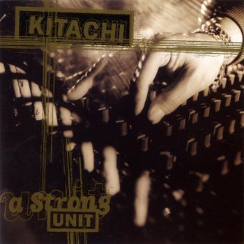 Kitachi - A Strong Unit