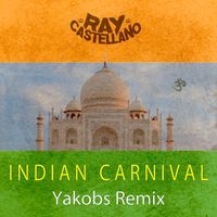 Ray Castellano - Indian Carnival (Yakobs Remix)