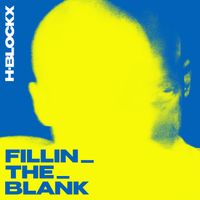 H-Blockx - FILLIN_THE_BLANK (Explicit)