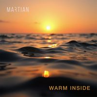 Martian - Warm Inside
