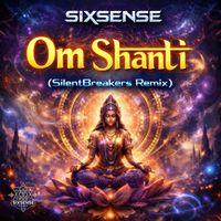 Sixsense - Om Shanti (SilentBreakers Remix)