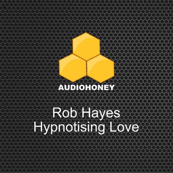 Rob Hayes - Hypnotising Love