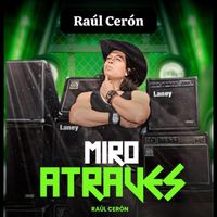 Raúl Cerón - Miro A través