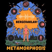 METAMORPHOSIS - Bergeraklah