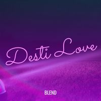 BLEND - Desti Love