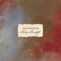 The Fugitives - Holy Strength
