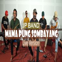 JP Band - Mama Pung Sombayang (Live)
