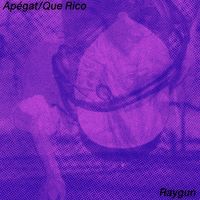 RAYGUN - Apégate/Que Rico
