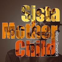 Alison Limerick - Sista Mother Child