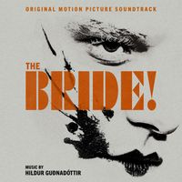 Hildur Guðnadóttir - The Bride! (Original Motion Picture Soundtrack)